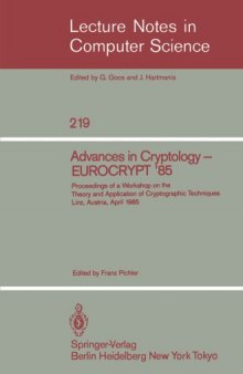 Advances in Cryptology — EUROCRYPT’ 85: Proceedings of a Workshop on the Theory and Application of Cryptographic Techniques Linz, Austria, April 1985
