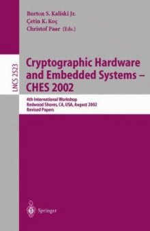 Cryptographic Hardware and Embedded Systems - CHES 2002: 4th International Workshop Redwood Shores, CA, USA, August 13–15, 2002 Revised Papers