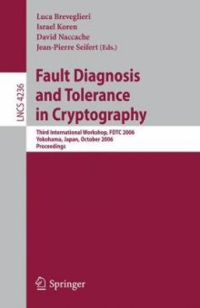 Fault Diagnosis and Tolerance in Cryptography: Third International Workshop, FDTC 2006, Yokohama, Japan, October 10, 2006. Proceedings