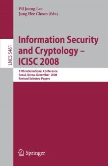 Information Security and Cryptology – ICISC 2008: 11th International Conference, Seoul, Korea, December 3-5, 2008, Revised Selected Papers