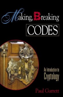 Making, Breaking Codes: An Introduction to Cryptology