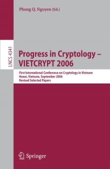 Progress in Cryptology - VIETCRYPT 2006: First International Conference on Cryptology in Vietnam, Hanoi, Vietnam, September 25-28, 2006. Revised Selected Papers