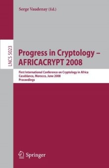 Progress in Cryptology – AFRICACRYPT 2008: First International Conference on Cryptology in Africa, Casablanca, Morocco, June 11-14, 2008. Proceedings
