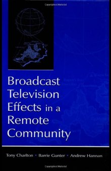 Broadcast Television Effects in A Remote Community (Lea's Communication Series)