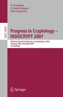 Progress in Cryptology – INDOCRYPT 2007: 8th International Conference on Cryptology in India, Chennai, India, December 9-13, 2007. Proceedings