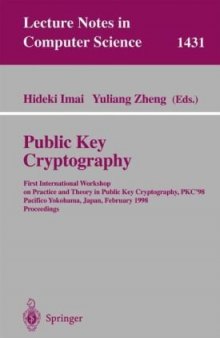 Public Key Cryptography: First International Workshop on Practice and Theory in Public Key Cryptography, PKC'98 Pacifico Yokohama, Japan, February 5–6, 1998 Proceedings