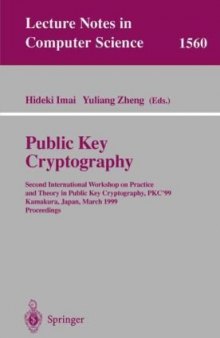 Public Key Cryptography: Second International Workshop on Practice and Theory in Public Key Cryptography, PKC’99 Kamakura, Japan, March 1–3, 1999 Proceedings