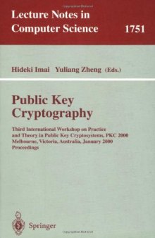 Public Key Cryptography: Third International Workshop on Practice and Theory in Public Key Cryptosystems, PKC 2000, Melbourne, Victoria, Australia, January 18-20, 2000. Proceedings