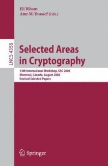 Selected Areas in Cryptography: 13th International Workshop, SAC 2006, Montreal, Canada, August 17-18, 2006 Revised Selected Papers