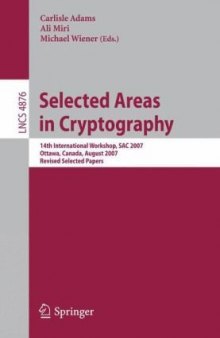 Selected Areas in Cryptography: 14th International Workshop, SAC 2007, Ottawa, Canada, August 16-17, 2007, Revised Selected Papers