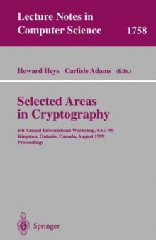 Selected Areas in Cryptography: 6th Annual International Workshop, SAC’99 Kingston, Ontario, Canada, August 9–10, 1999 Proceedings