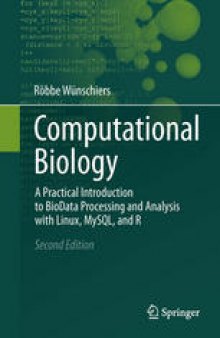 Computational Biology: A Practical Introduction to BioData Processing and Analysis with Linux, MySQL, and R