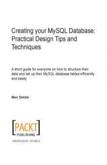 Creating your MySQL Database Practical Design Tips and Techniques 