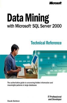 Data Mining with Microsoft® SQL Server™ 2000 Technical Reference
