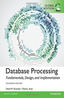 Database Processing: Fundamentals, Design, and Implementation, Global Edition, 14Ed