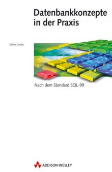 Datenbankkonzepte in der Praxis : nach dem Standard SQL-99