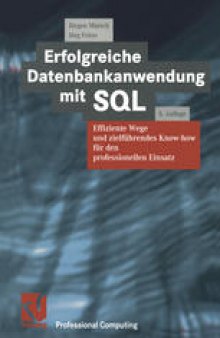 Erfolgreiche Datenbankanwendung mit SQL: Effiziente Wege und zielführendes Know-how für den professionellen Einsatz