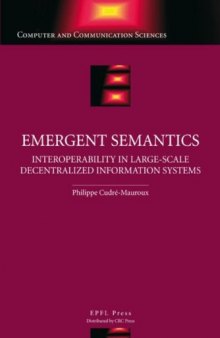 Emergent semantics: interoperability in large-scale decentralized information systems