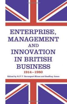 Enterprise, Management and Innovation in British Business, 1914-80