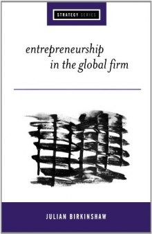 Entrepreneurship in the Global Firm: Enterprise and Renewal (SAGE Strategy series)