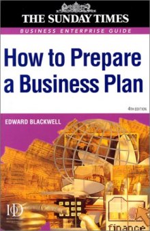 How to Prepare a Business Plan: Business Enterprise Guide (''Sunday Times'' Business Enterprise)