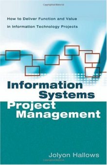 Information systems project management: how to deliver function and value in information technology projects