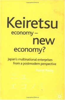 Keiretsu Economy--New Economy?: Japan's Multinational Enterprises from a Postmodern Perspective
