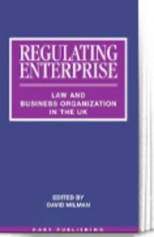 Regulating Enterprise: Law and Business Organisation in the Uk