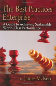The Best Practices Enterprise: A Guide to Achieving Sustainable World-class Performance