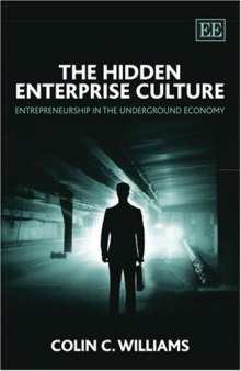 The Hidden Enterprise Culture: Entrepreneurship in the Underground Economy