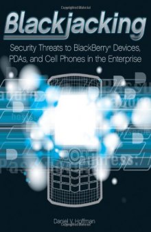 Blackjacking: Security Threats to Blackberry, PDA's, and Cell Phones in the Enterprise