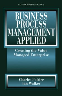 Business Process Management Applied: Creating the Value Managed Enterprise