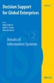 Decision Support for Global Enterprises: Annals of Information Systems( Volume 2)