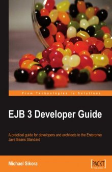 EJB 3 Developer Guide: A Practical Guide for developers and architects to the Enterprise Java Beans Standard