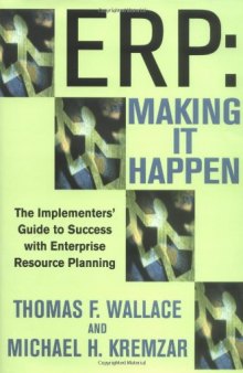 ERP:Making It Happen: The Implementers' Guide to Success with Enterprise Resource Planning
