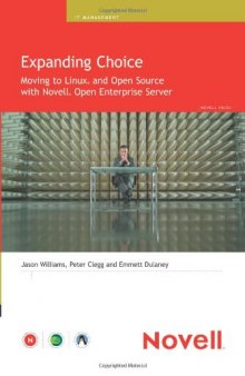 Expanding Choice Moving to Linux and Open Source with Novell Open Enterprise Server