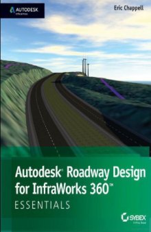 Autodesk Roadway Design for InfraWorks 360 Essentials  Autodesk Official Press