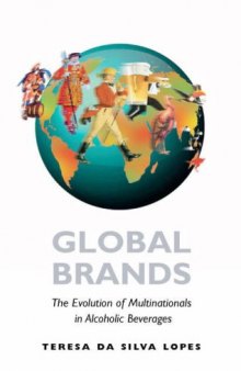 Global Brands: The Evolution of Multinationals in Alcoholic Beverages (Cambridge Studies in the Emergence of Global Enterprise)