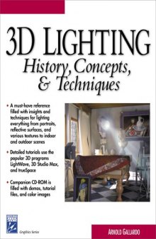 3D Lighting: History, Concepts, and Techniques (With CD-ROM) (Graphics Series