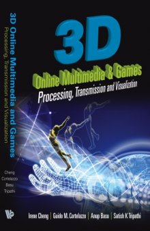 3d Online Multimedia and Games: Processing, Visualization and Transmission