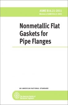 ASME B16.21-2011 (Revision of ASME B16.21-2005) Nonmetallic flat gaskets for pipe flanges