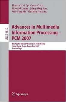 Advances in Multimedia Information Processing – PCM 2007: 8th Pacific Rim Conference on Multimedia, Hong Kong, China, December 11-14, 2007. Proceedings