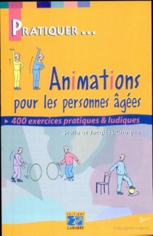 Animations pour les personnes agees: 400 exercices ludiques