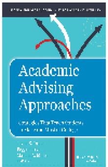 Academic Advising Approaches. Strategies That Teach Students to Make the Most of College