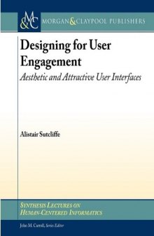 Designing for User Engagment: Aesthetic and Attractive User Interfaces (Synthesis Lectures on Human-Centered Informatics)