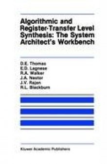 Algorithmic and Register-Transfer Level Synthesis: The System Architect's Workbench