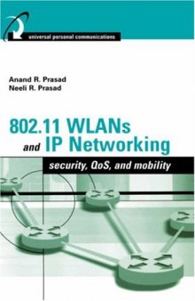 802.11 WLANs and IP Networking: Security, QoS, and Mobility