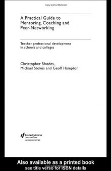 A Practical Guide to Mentoring, Coaching and Peer-networking: Teacher Professional Development in Schools and Colleges