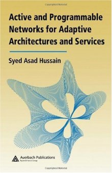 Active and Programmable Networks for Adaptive Architectures and Services