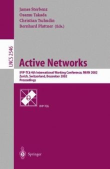 Active Networks: IFIP-TC6 4th International Working Conference, IWAN 2002 Zurich, Switzerland, December 4–6, 2002 Proceedings